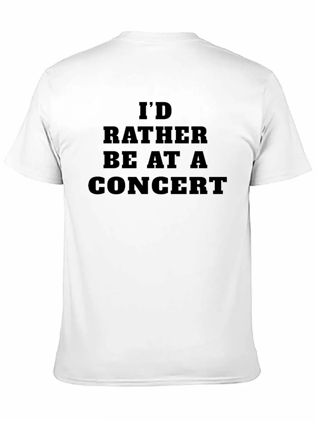 I’d Rather Be At A Concert, Concert Lover Modern Fit Casual T-Shirt – Clean And Versatile Design