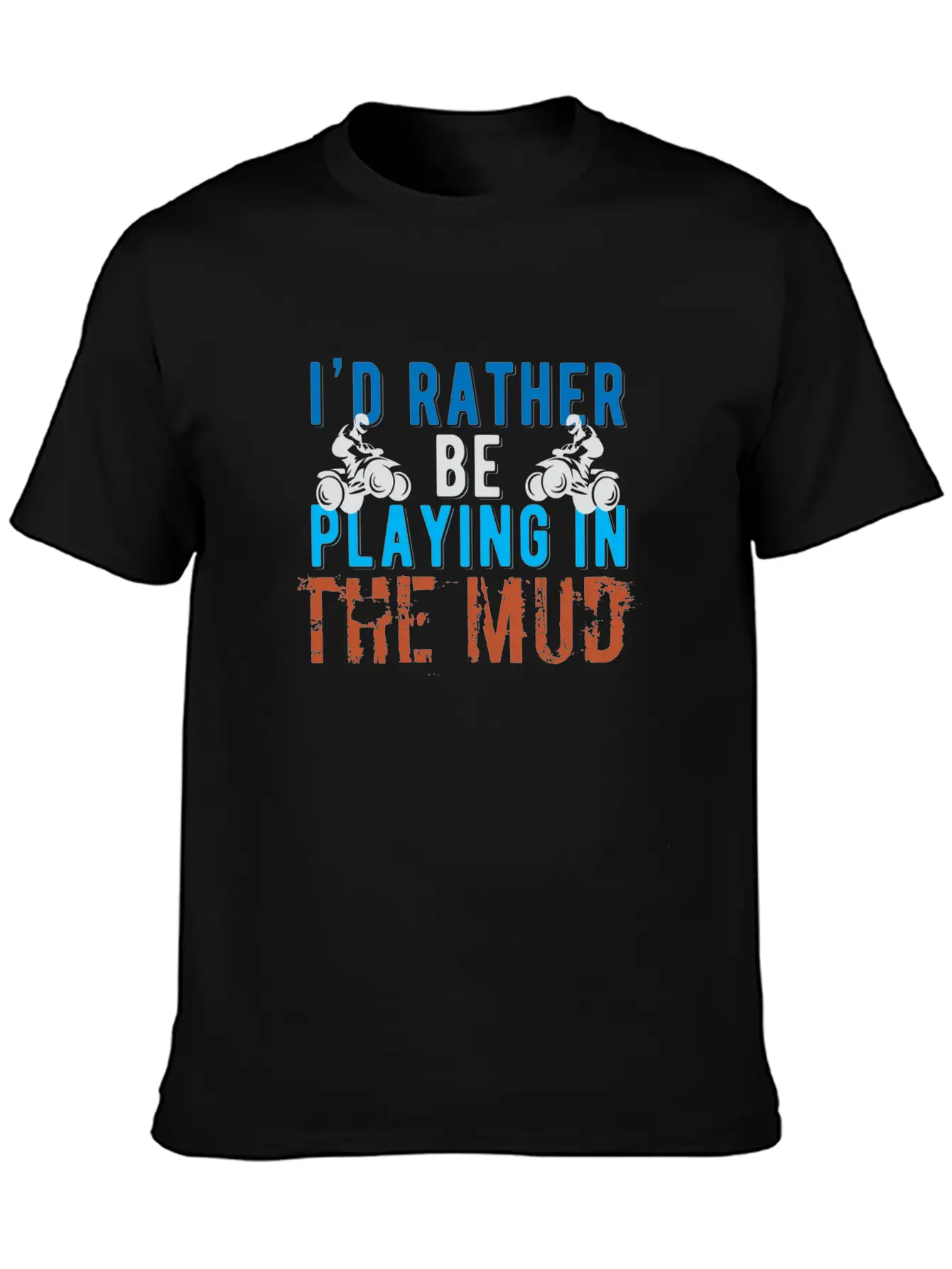 I 'd Rather Be Playing In The Mud Hooded Sweatee F Stylish Everyday T-Shirt – Unisex Basic Cotton Tee