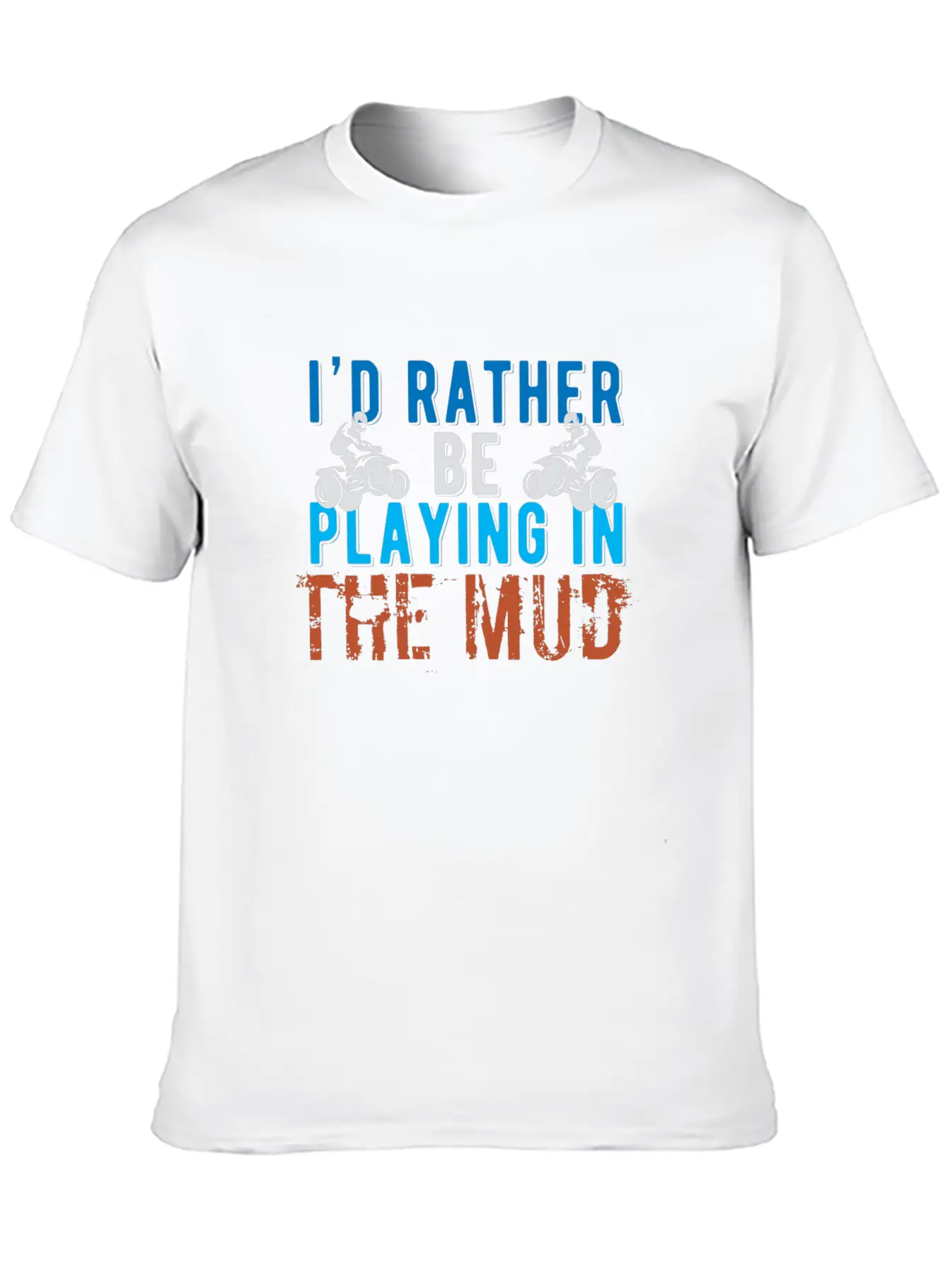 I 'd Rather Be Playing In The Mud Hooded Sweatee F Stylish Everyday T-Shirt – Unisex Basic Cotton Tee