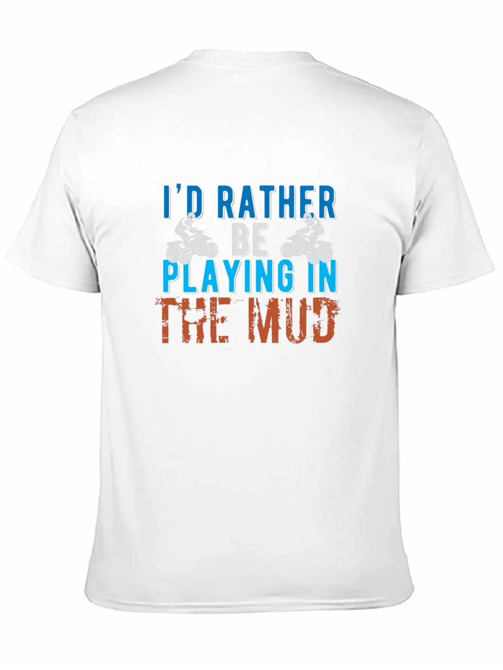 I 'd Rather Be Playing In The Mud Hooded Sweatee F Stylish Everyday T-Shirt – Unisex Basic Cotton Tee
