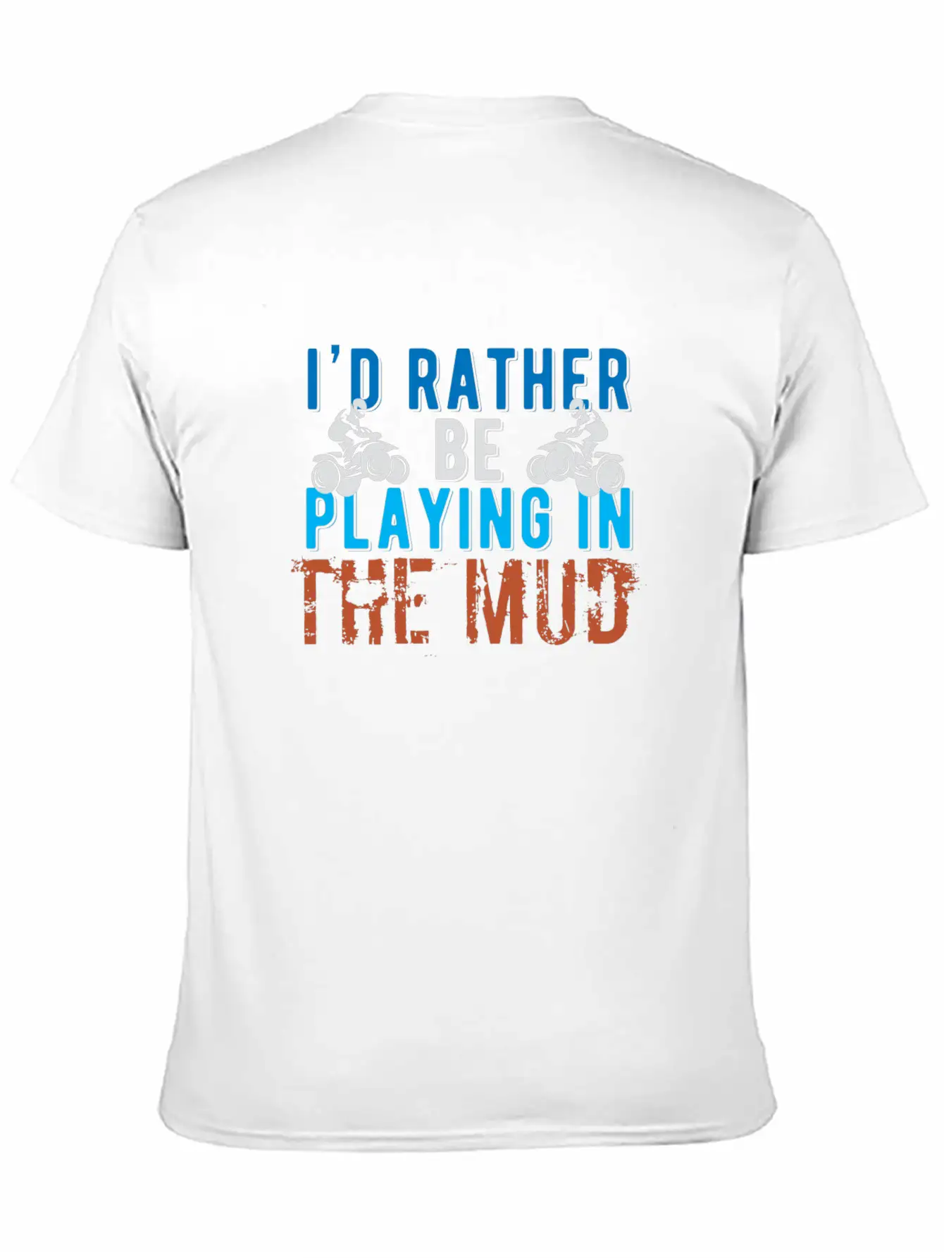 I 'd Rather Be Playing In The Mud Hooded Sweatee F Stylish Everyday T-Shirt – Unisex Basic Cotton Tee
