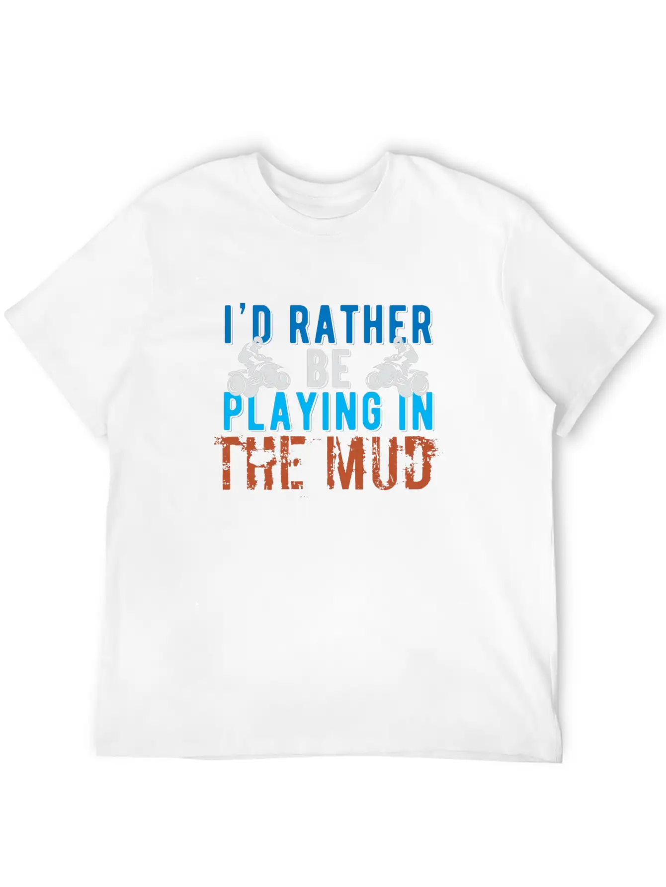 I 'd Rather Be Playing In The Mud Hooded Sweatee F Stylish Everyday T-Shirt – Unisex Basic Cotton Tee