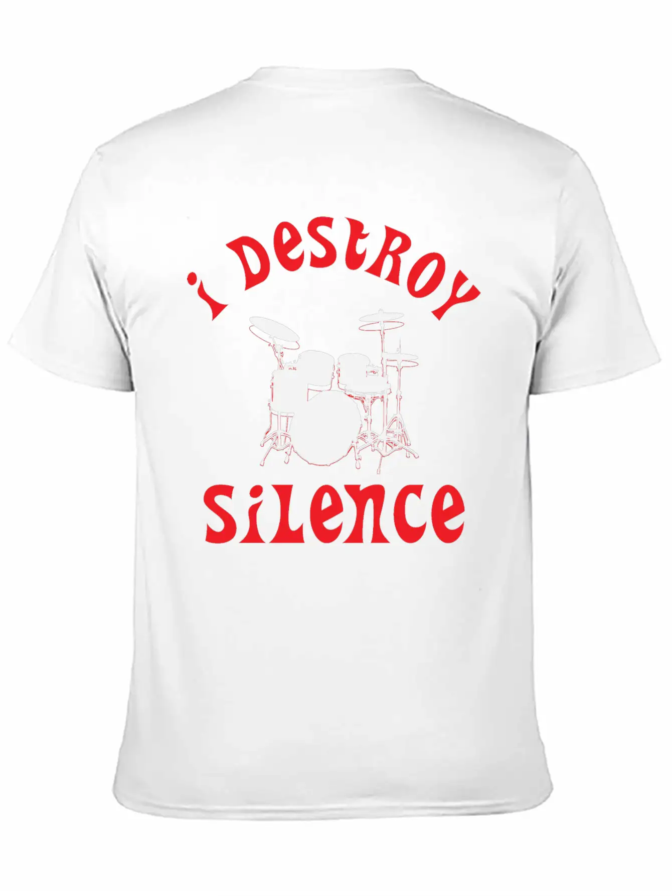 I Destroy Silence - Funny Drummer Unisex Casual T-Shirt – Clean Design For Daily Comfort