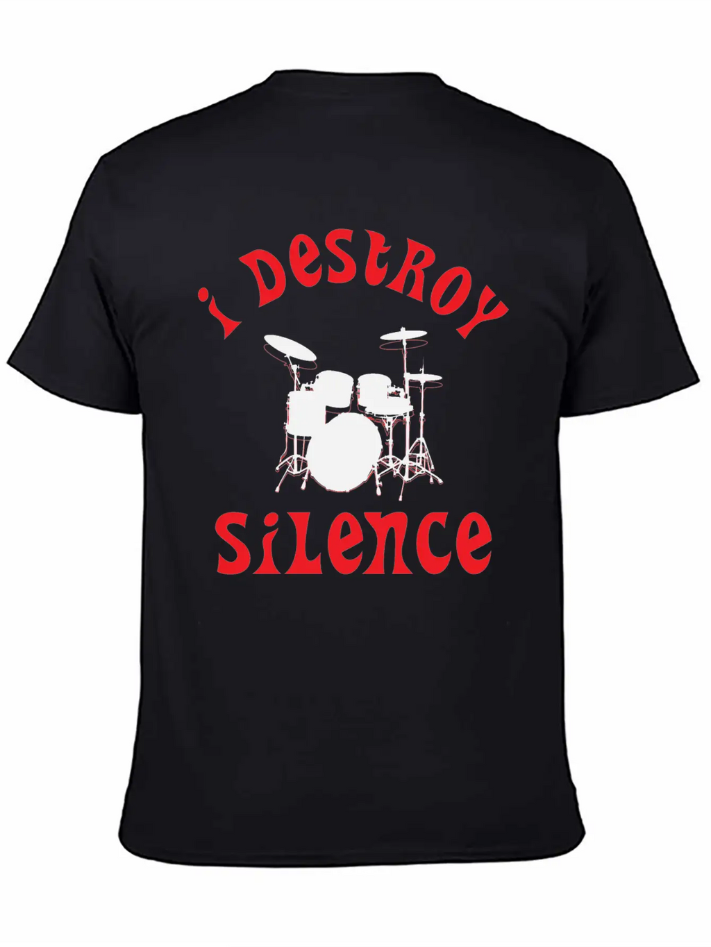 I Destroy Silence - Funny Drummer Unisex Casual T-Shirt – Clean Design For Daily Comfort