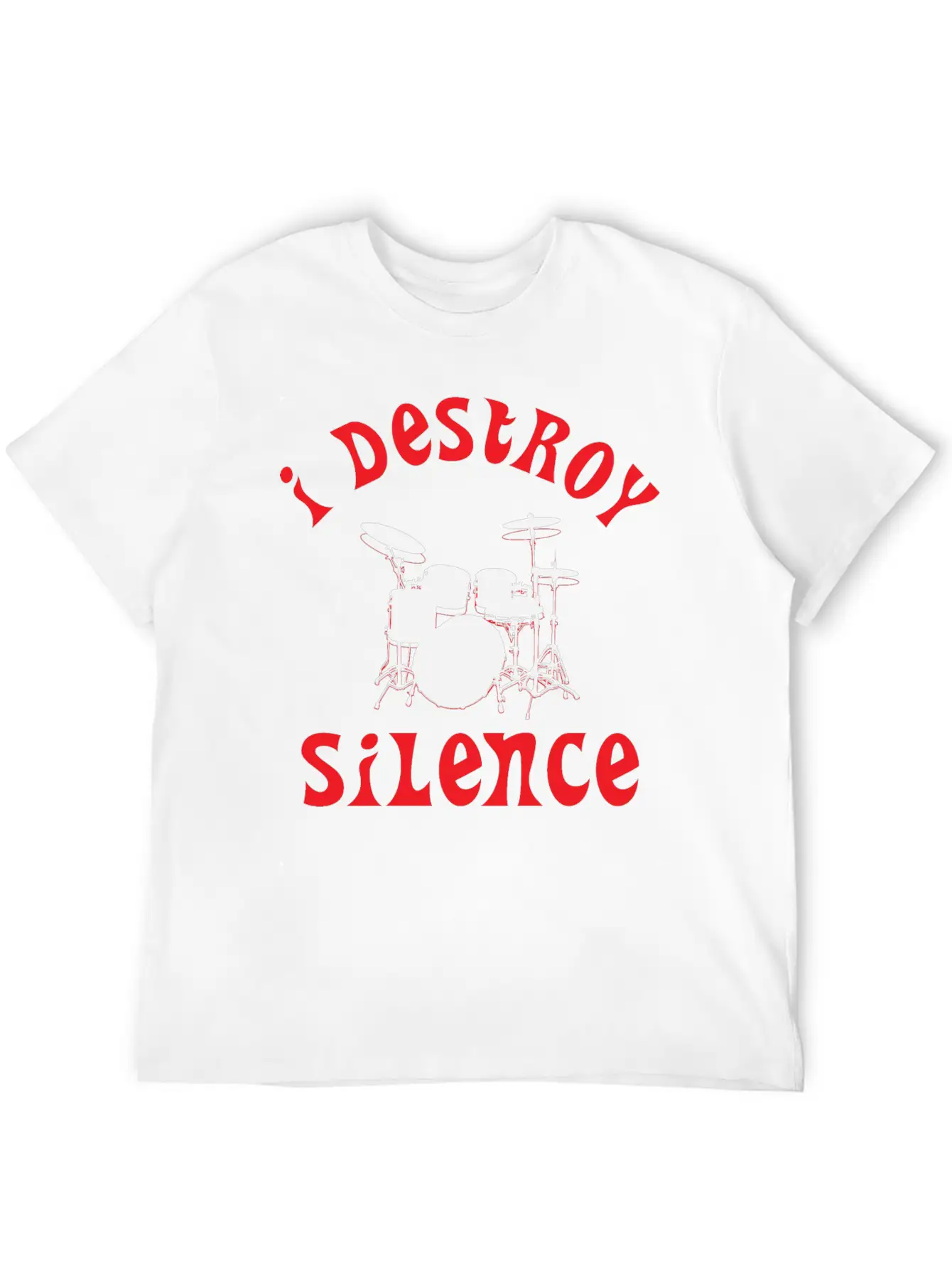 I Destroy Silence - Funny Drummer Unisex Casual T-Shirt – Clean Design For Daily Comfort