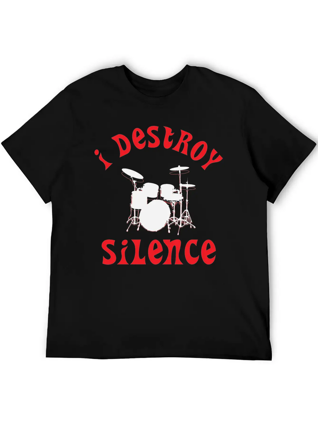 I Destroy Silence - Funny Drummer Unisex Casual T-Shirt – Clean Design For Daily Comfort
