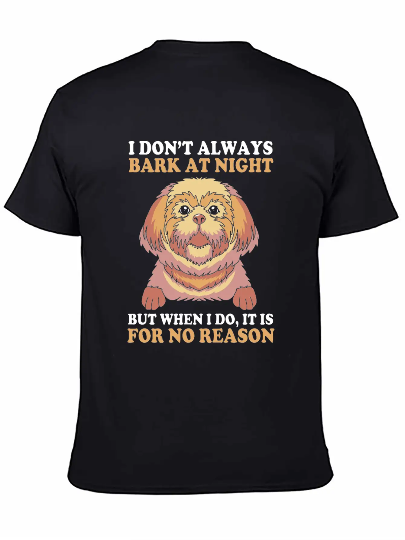 I Dont Always Bark At Night Dog Pun Funny Shih Tzu Basic Graphic T-Shirt – Daily Comfort In Soft Cotton