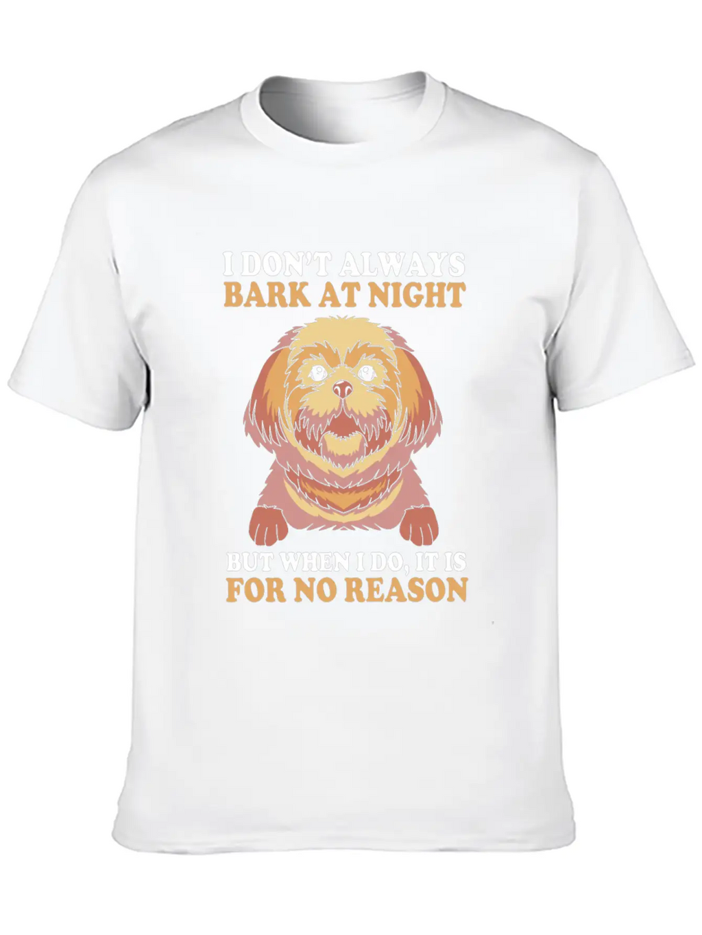 I Dont Always Bark At Night Dog Pun Funny Shih Tzu Basic Graphic T-Shirt – Daily Comfort In Soft Cotton