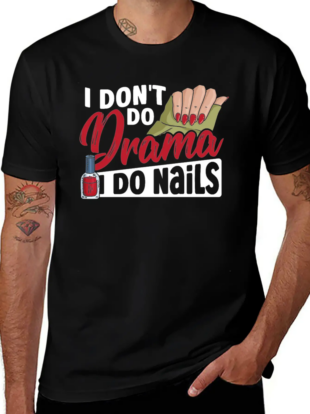 I Don't Do Drama I Do Nails Nail Tech Nail Stylish Everyday T-Shirt – Unisex Basic Cotton Tee