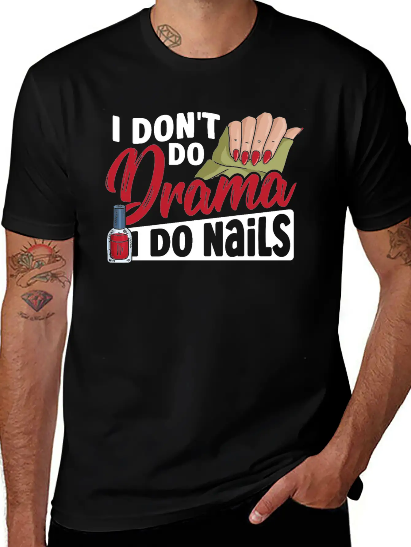 I Don't Do Drama I Do Nails Nail Tech Nail Stylish Everyday T-Shirt – Unisex Basic Cotton Tee