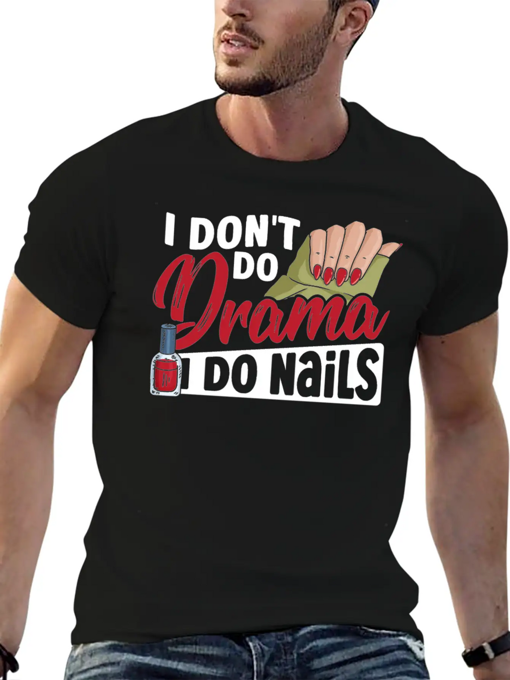 I Don't Do Drama I Do Nails Nail Tech Nail Stylish Everyday T-Shirt – Unisex Basic Cotton Tee