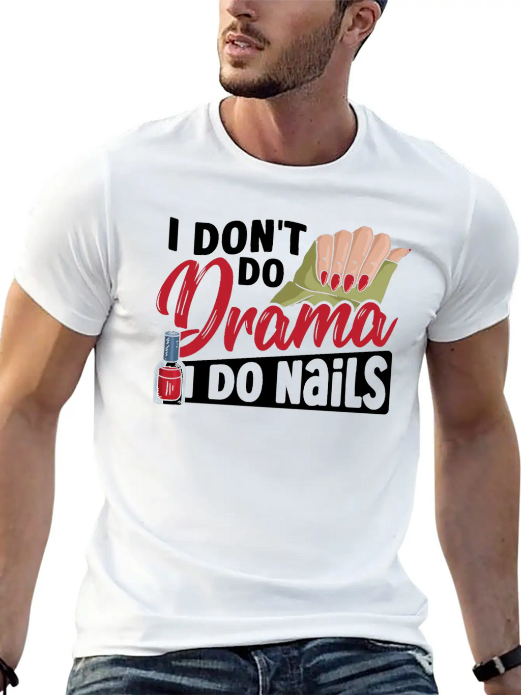 I Don't Do Drama I Do Nails Nail Tech Nail Stylish Everyday T-Shirt – Unisex Basic Cotton Tee