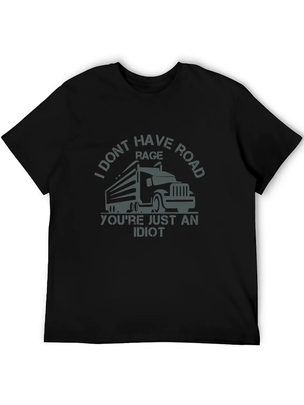 I Don't Have Road Rage You're Just An Idiot Breathable Graphic T-Shirt – Perfect For Casual Days