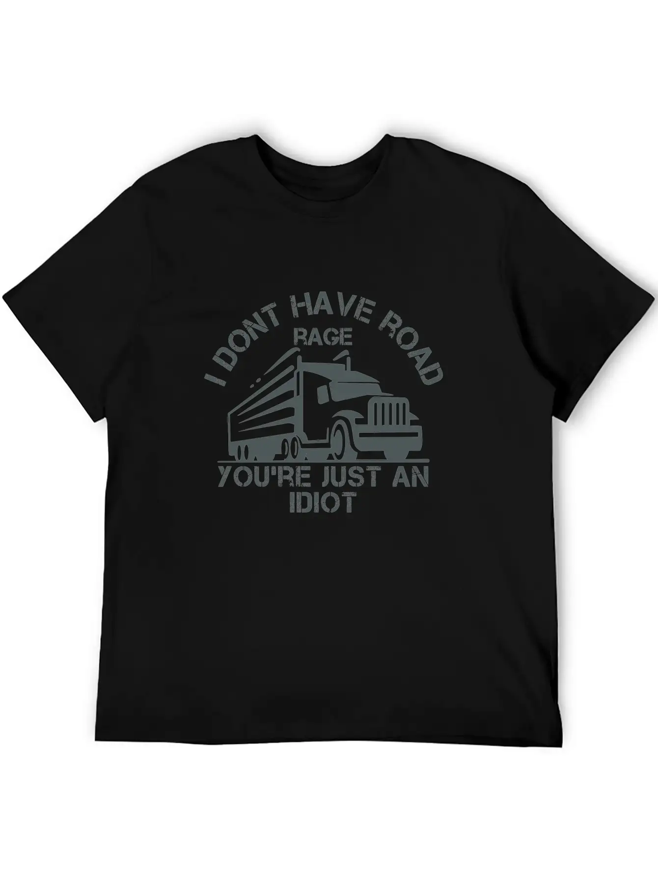 I Don't Have Road Rage You're Just An Idiot Breathable Graphic T-Shirt – Perfect For Casual Days