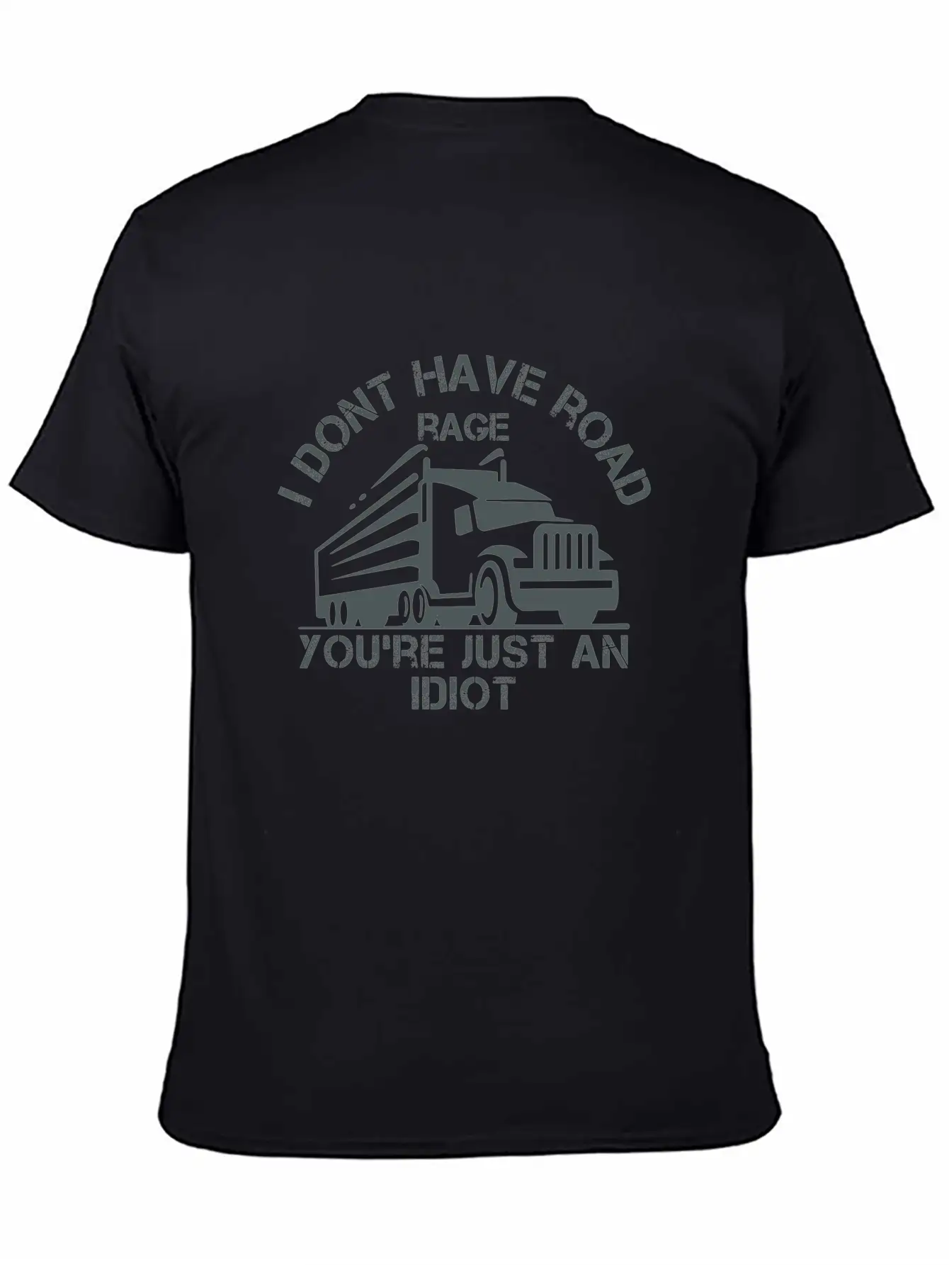 I Don't Have Road Rage You're Just An Idiot Breathable Graphic T-Shirt – Perfect For Casual Days