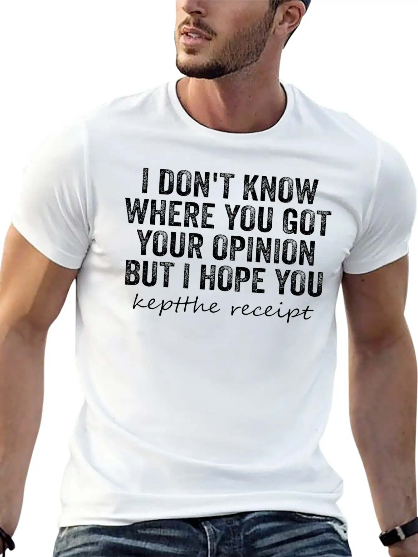 I Don't Know Where You Got Your Opinion Classic Cotton Tee – Unisex Comfort For Any Season
