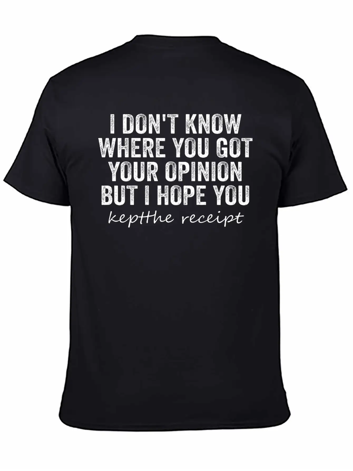 I Don't Know Where You Got Your Opinion Classic Cotton Tee – Unisex Comfort For Any Season