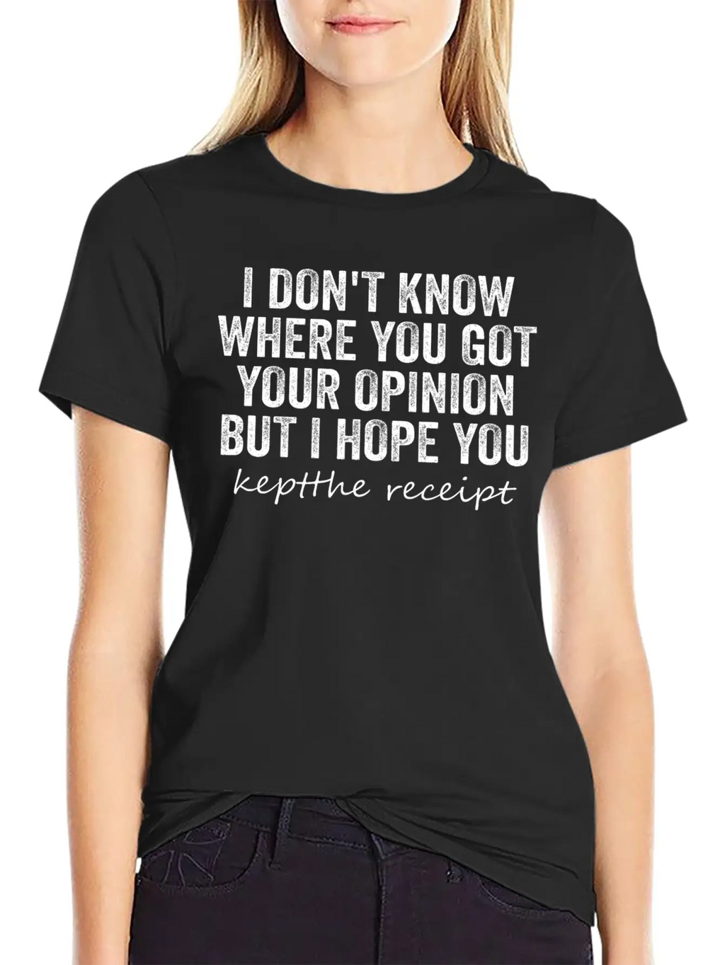 I Don't Know Where You Got Your Opinion Classic Cotton Tee – Unisex Comfort For Any Season