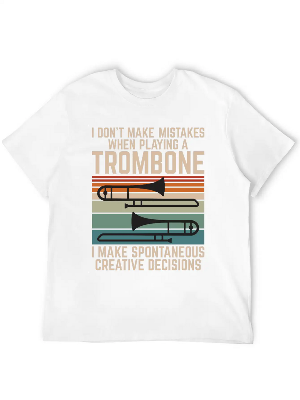 I Dont Make Mistakes When Playing A Trombone I Essential Cotton Tee For Daily Outfits – Unisex Style