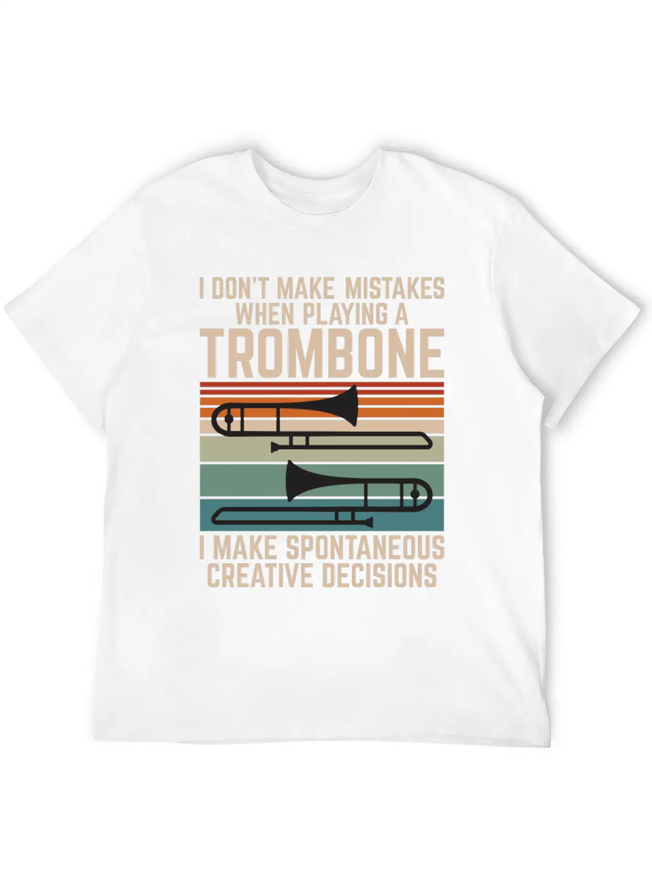 I Dont Make Mistakes When Playing A Trombone I Essential Cotton Tee For Daily Outfits – Unisex Style