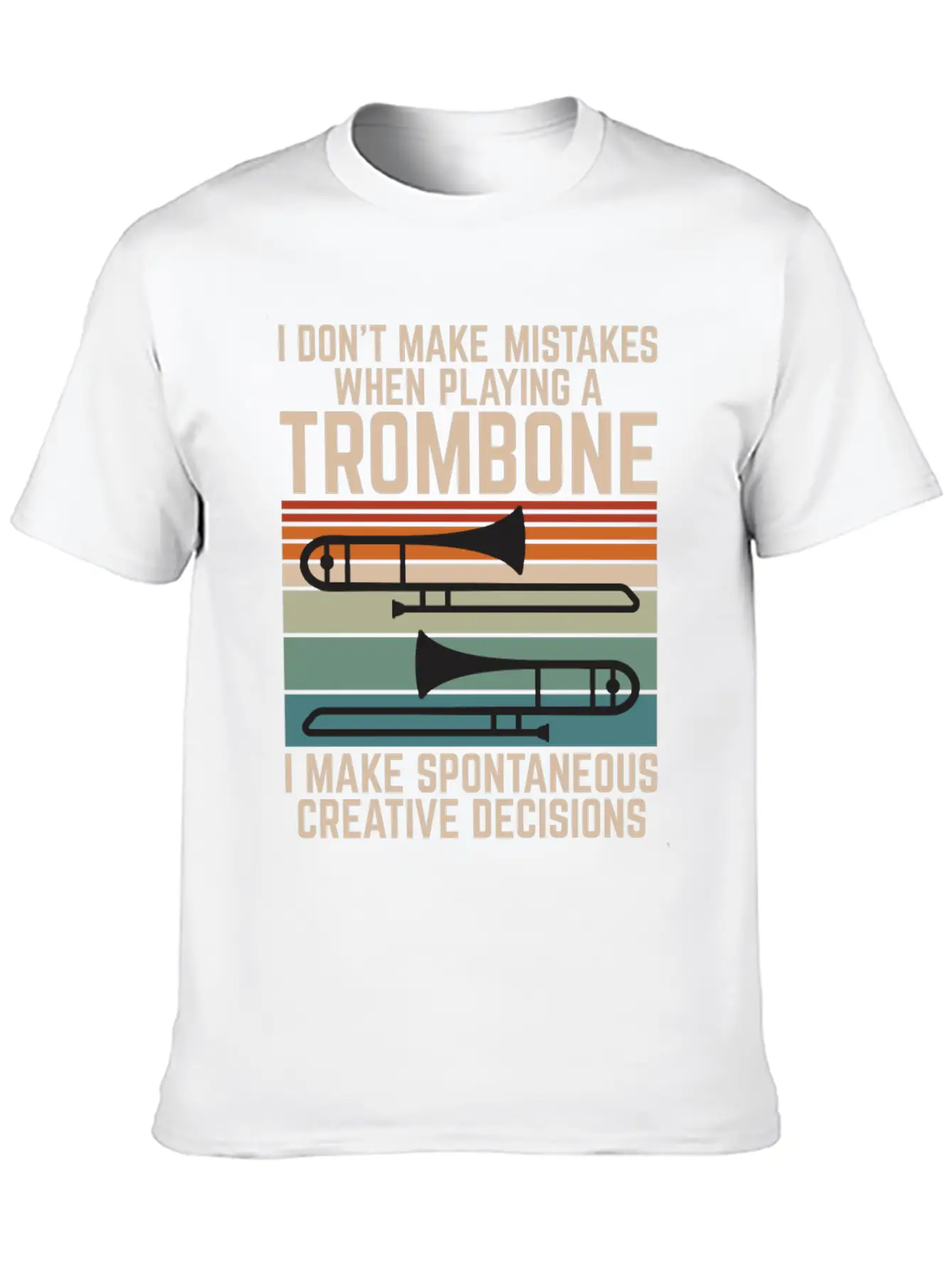 I Dont Make Mistakes When Playing A Trombone I Essential Cotton Tee For Daily Outfits – Unisex Style