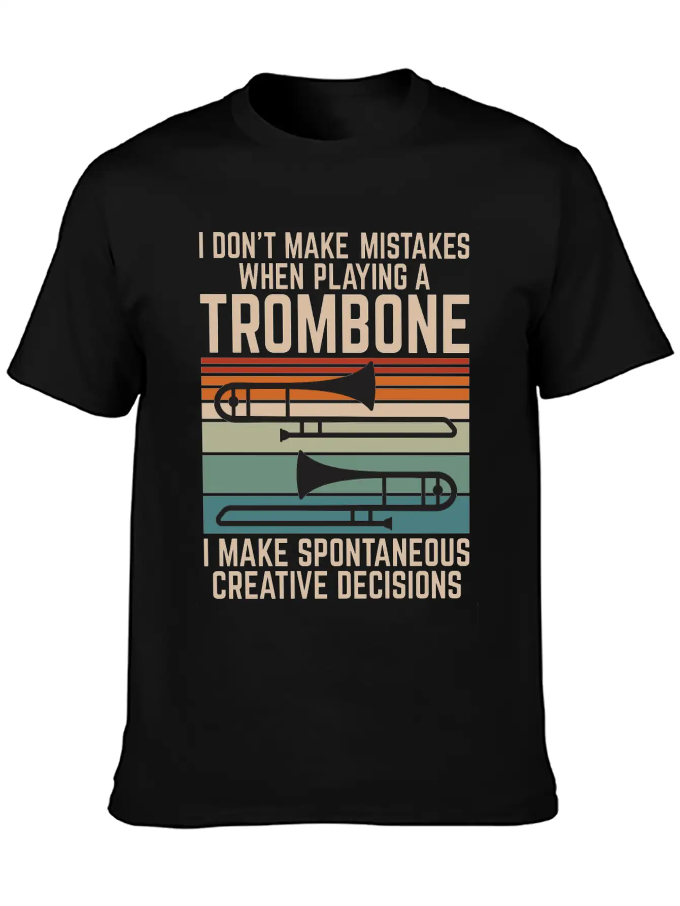 I Dont Make Mistakes When Playing A Trombone I Essential Cotton Tee For Daily Outfits – Unisex Style
