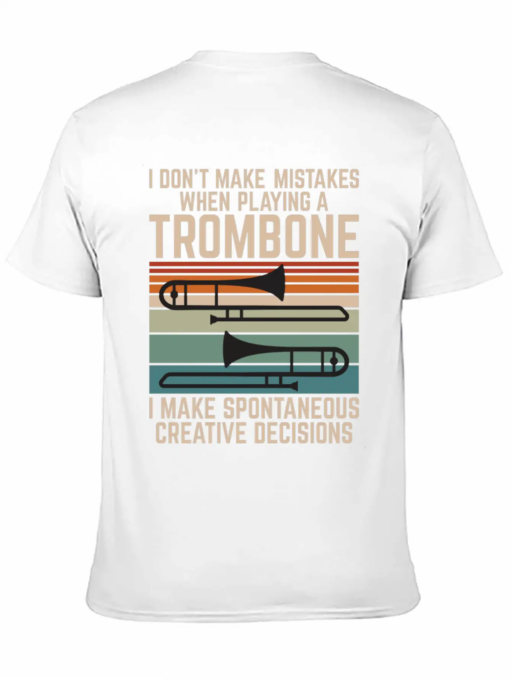 I Dont Make Mistakes When Playing A Trombone I Essential Cotton Tee For Daily Outfits – Unisex Style