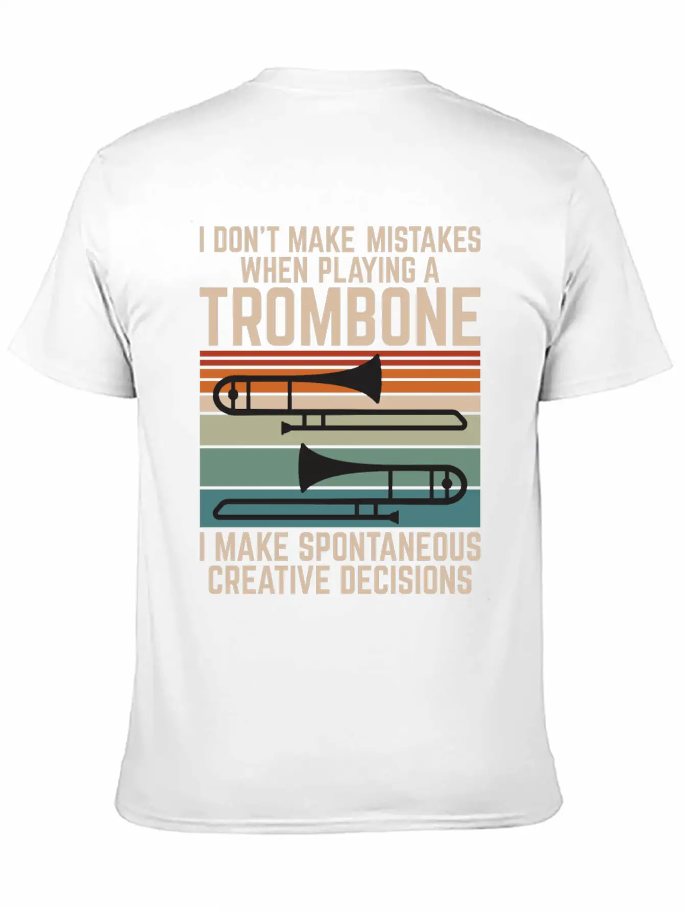 I Dont Make Mistakes When Playing A Trombone I Essential Cotton Tee For Daily Outfits – Unisex Style