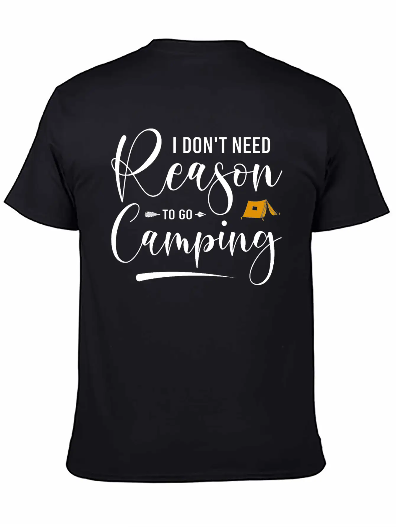 I Don't Need Reason To Go Camping Classic Cotton Tee – Unisex Comfort For Any Season