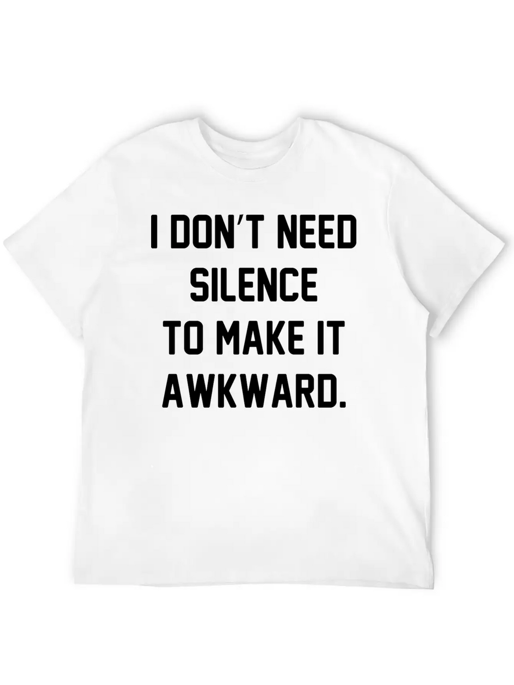 I Don't Need Silence Classic Cotton Tee – Unisex Comfort For Any Season