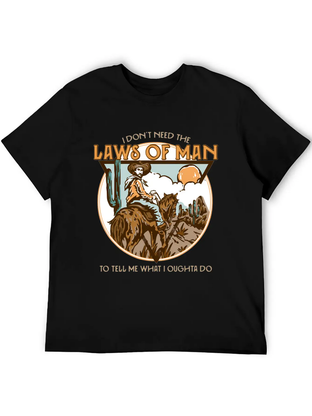 I Don'T Need The Laws Of To Tell Me W I Ought To Unisex Casual T-Shirt – Clean Design For Daily Comfort