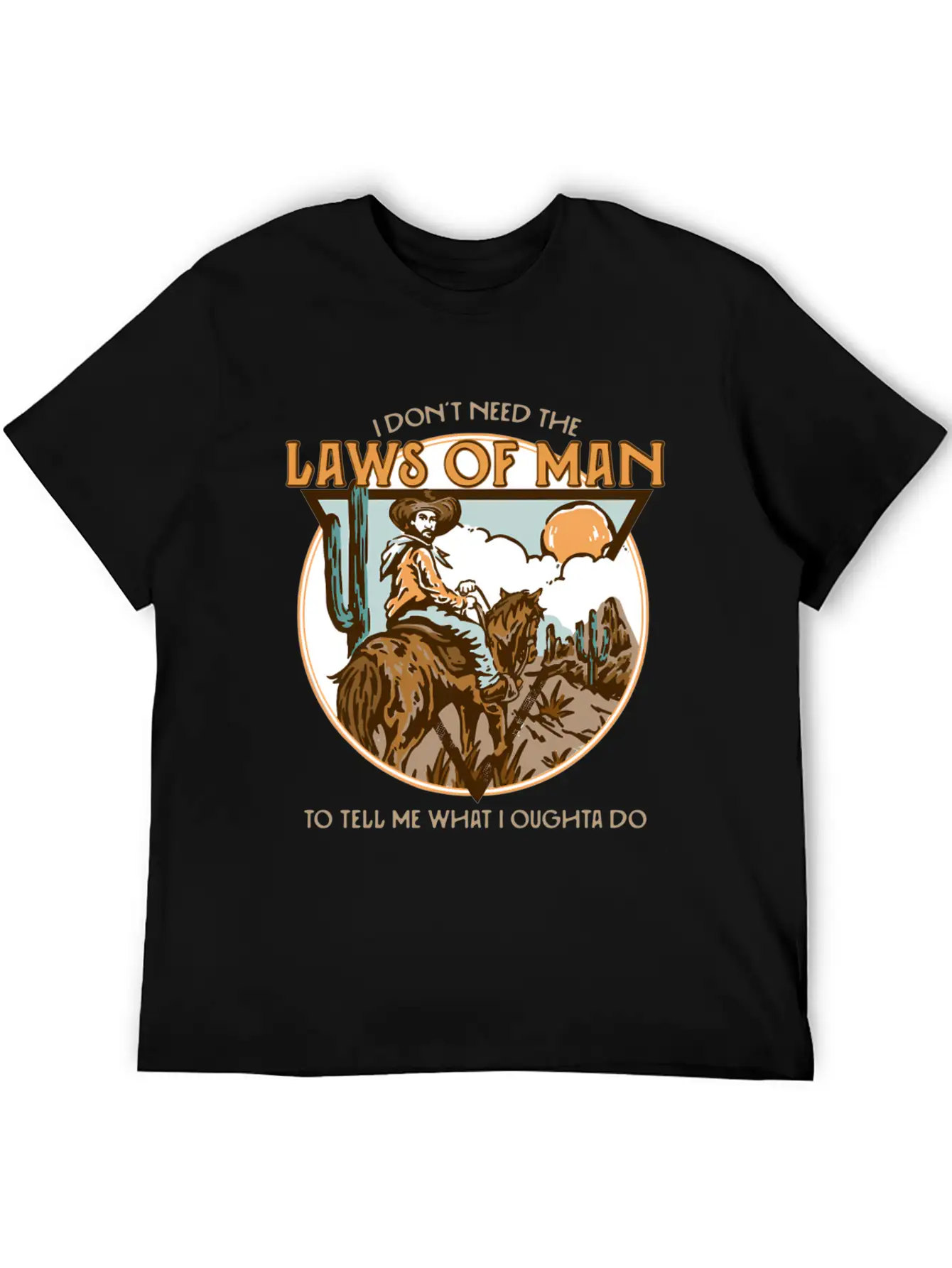 I Don'T Need The Laws Of To Tell Me W I Ought To Unisex Casual T-Shirt – Clean Design For Daily Comfort