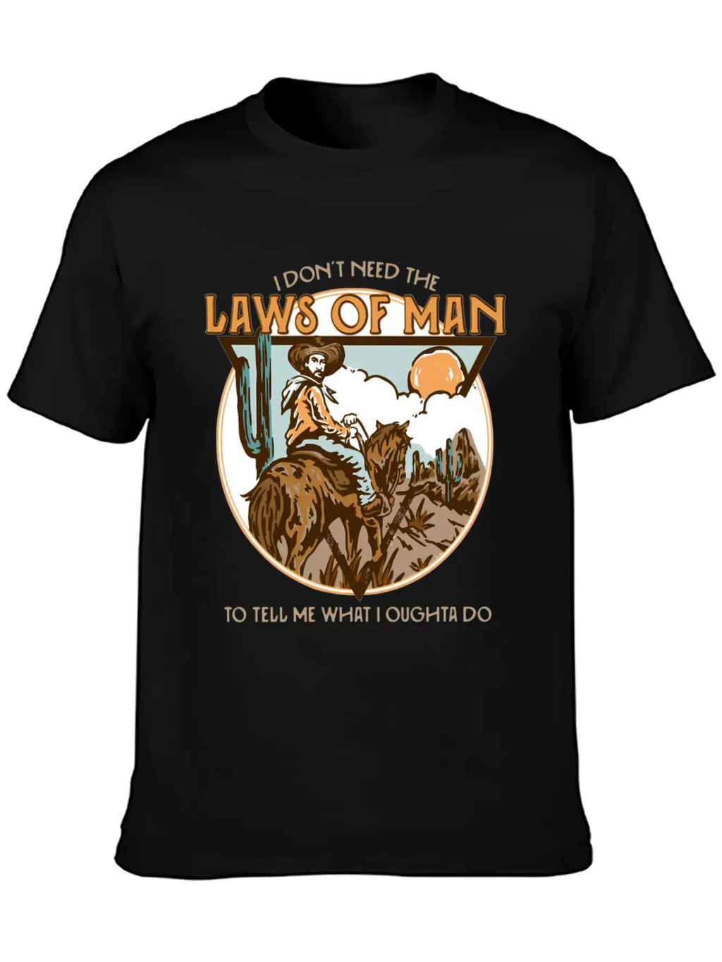 I Don'T Need The Laws Of To Tell Me W I Ought To Unisex Casual T-Shirt – Clean Design For Daily Comfort