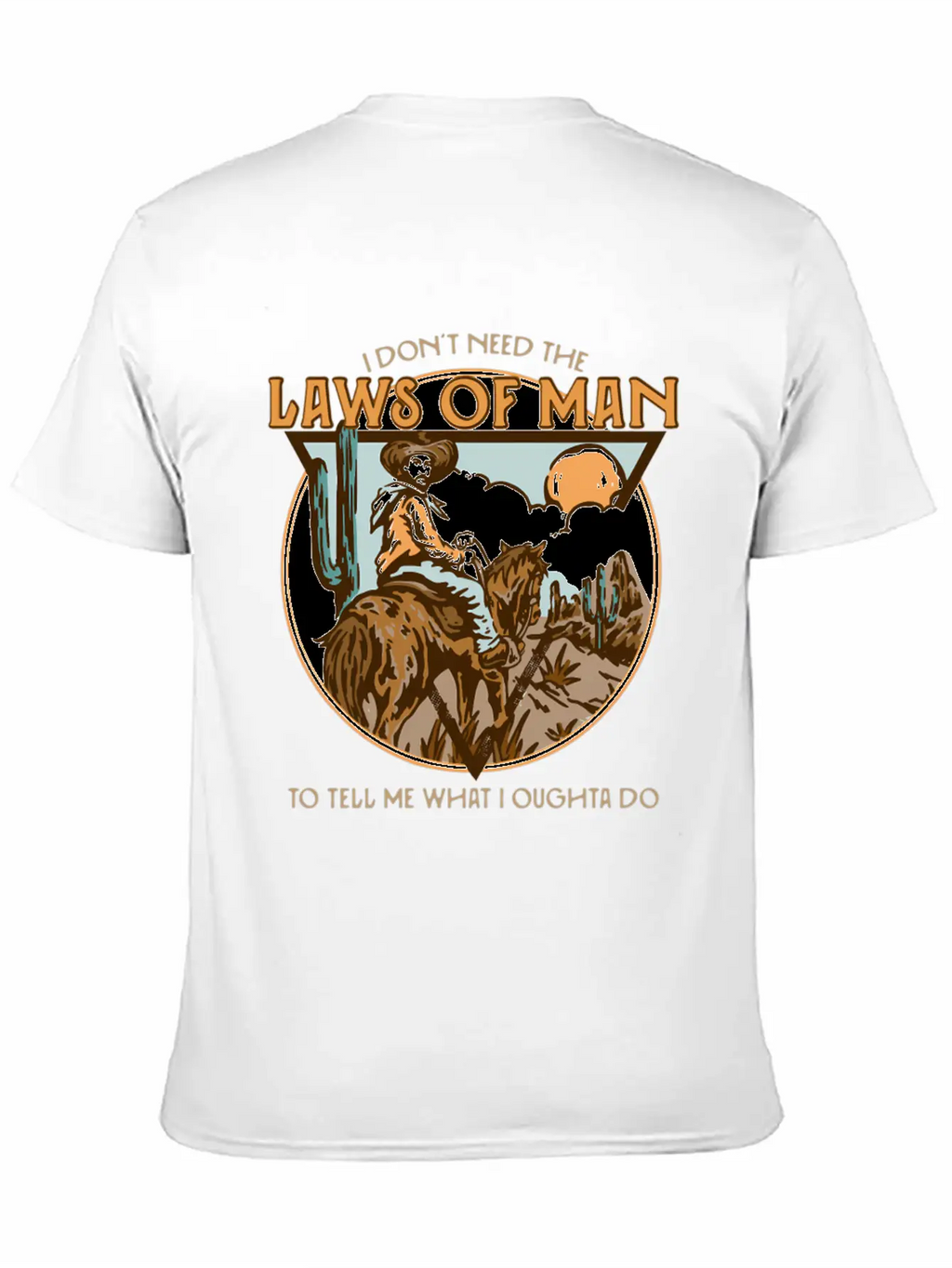 I Don'T Need The Laws Of To Tell Me W I Ought To Unisex Casual T-Shirt – Clean Design For Daily Comfort