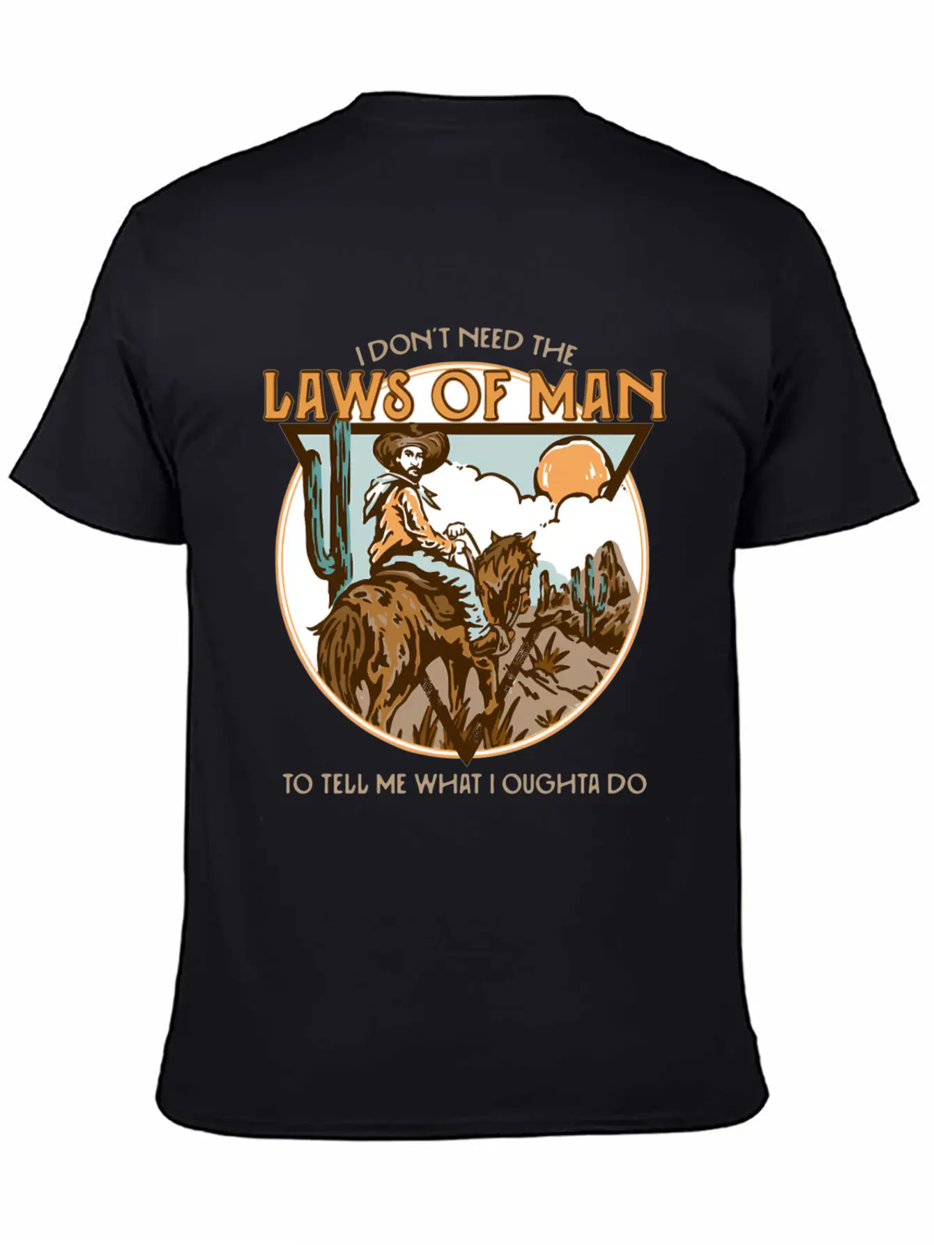 I Don'T Need The Laws Of To Tell Me W I Ought To Unisex Casual T-Shirt – Clean Design For Daily Comfort