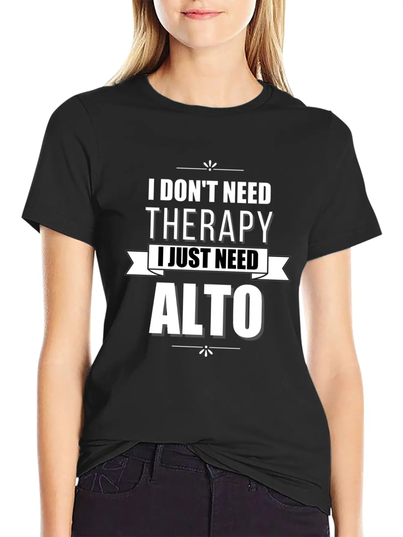 I Don't Need Therapy, I Just Need Alto Basic Graphic T-Shirt – Daily Comfort In Soft Cotton