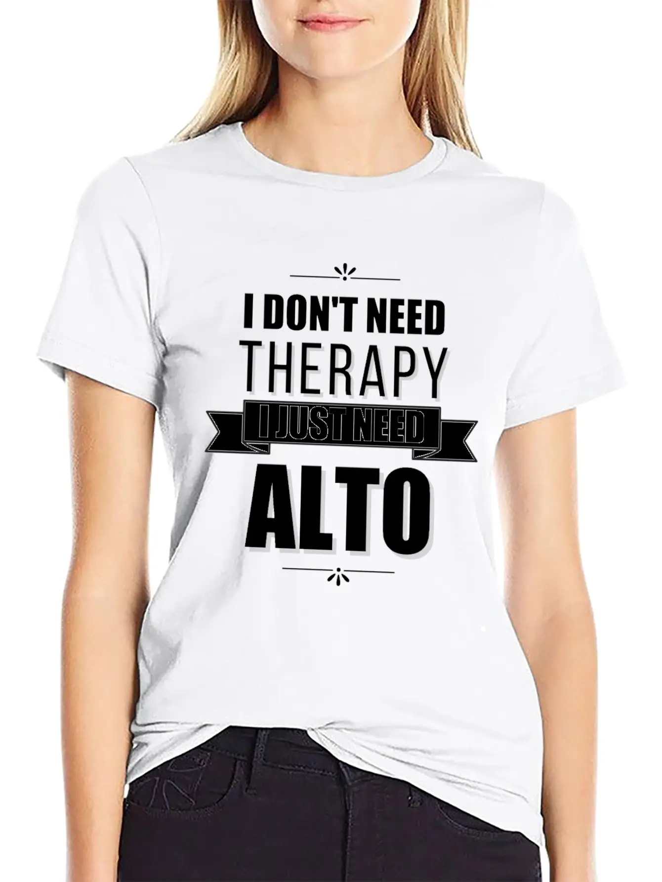 I Don't Need Therapy, I Just Need Alto Basic Graphic T-Shirt – Daily Comfort In Soft Cotton