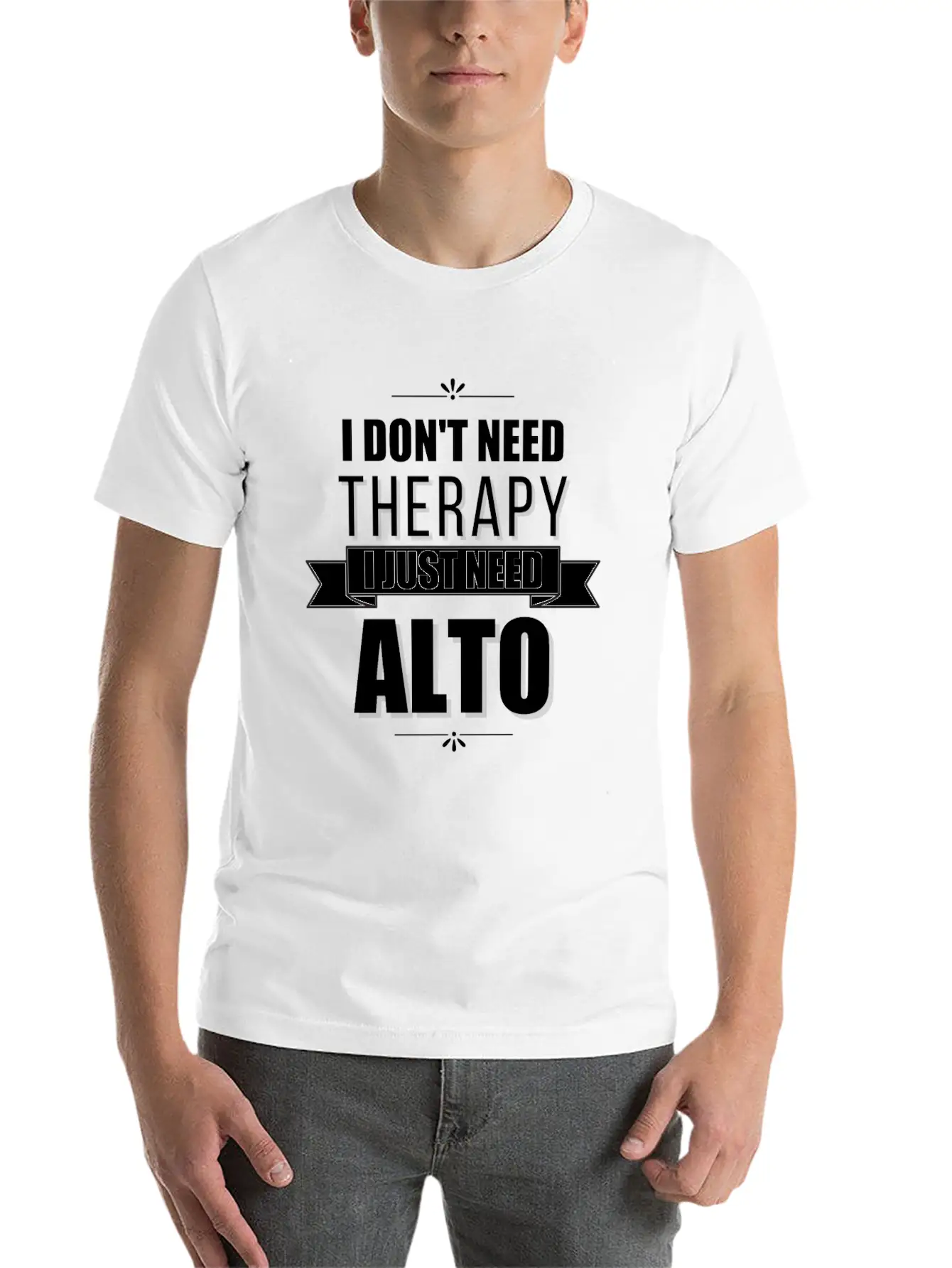 I Don't Need Therapy, I Just Need Alto Basic Graphic T-Shirt – Daily Comfort In Soft Cotton