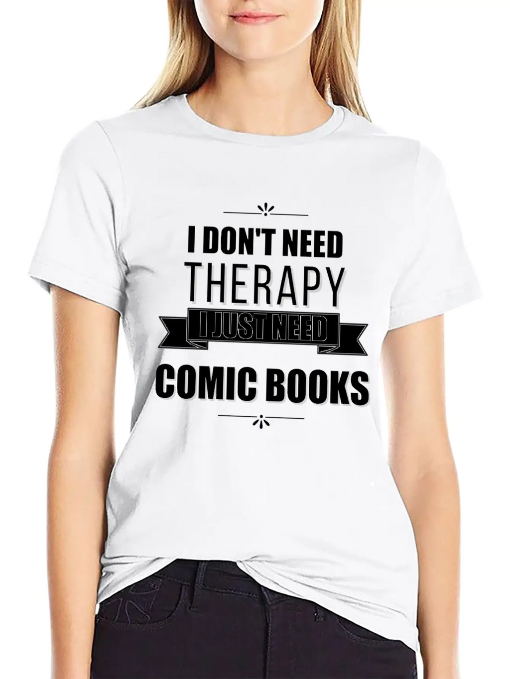 I Don't Need Therapy, I Just Need Comic Books Relaxed Everyday Tee – Lightweight And Durable Cotton