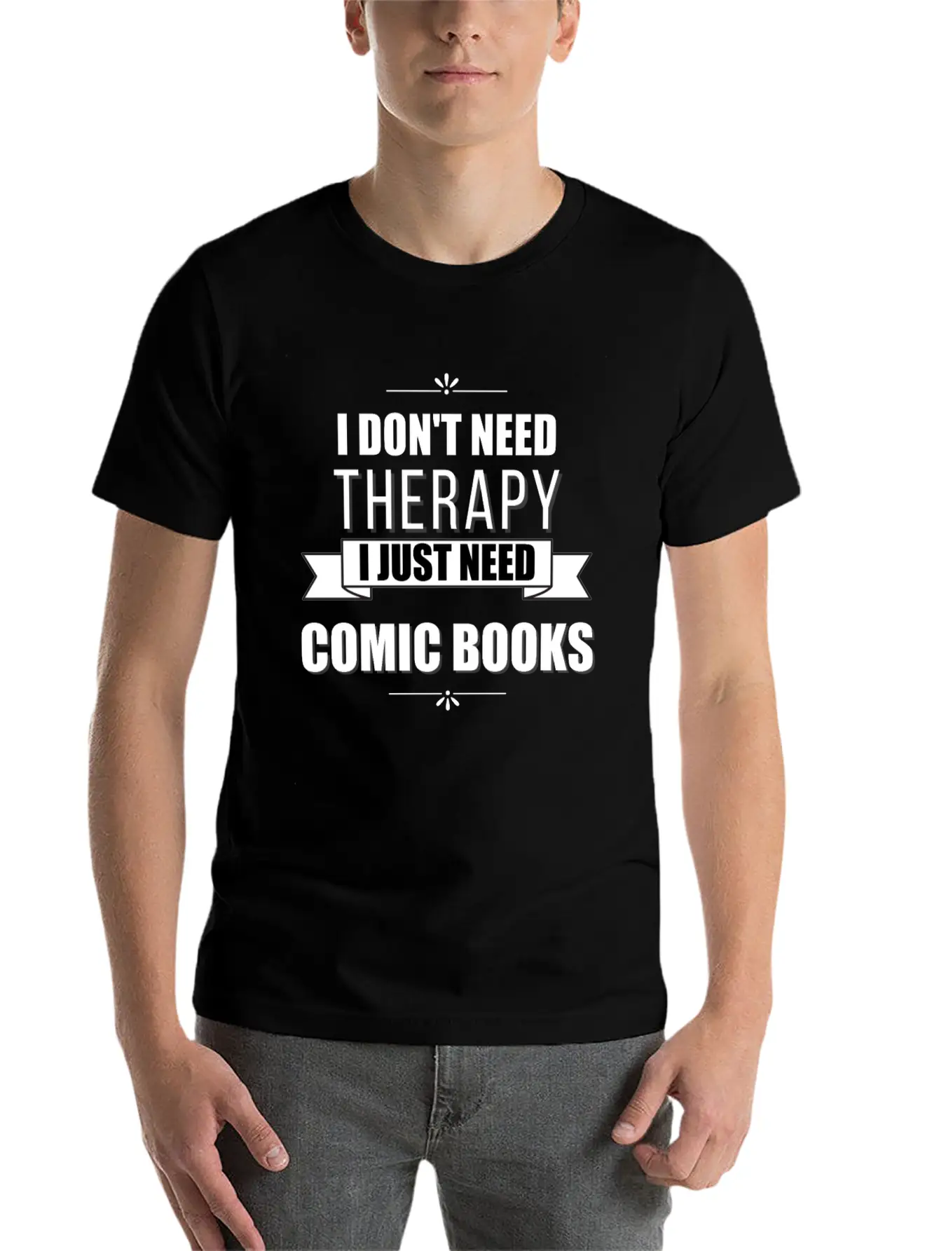 I Don't Need Therapy, I Just Need Comic Books Relaxed Everyday Tee – Lightweight And Durable Cotton