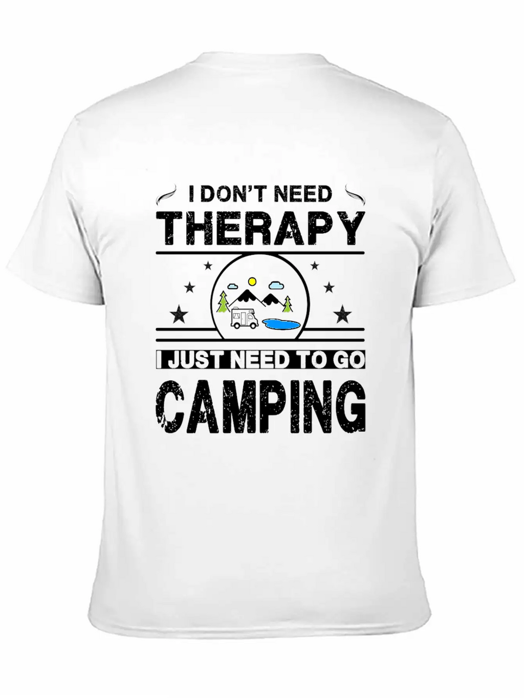 I Don't Need Therapy. I Just Need To Go Camping Classic Cotton Tee – Unisex Comfort For Any Season