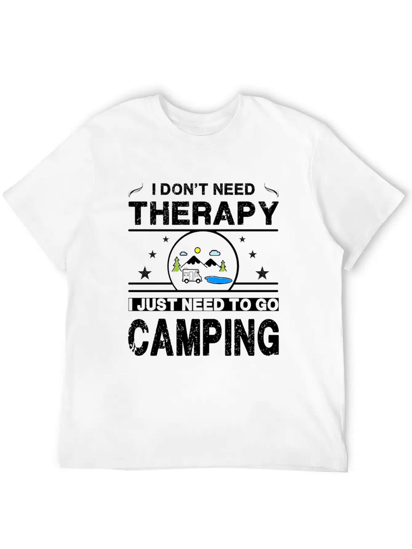 I Don't Need Therapy. I Just Need To Go Camping Classic Cotton Tee – Unisex Comfort For Any Season