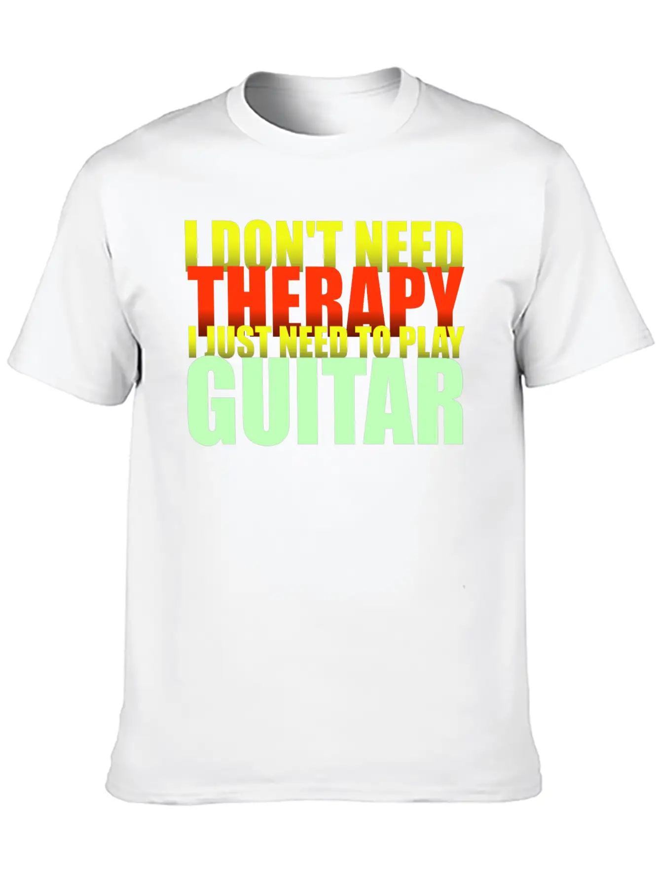 I Don't Need Therapy I Just Need To Play Guitar Unisex Casual T-Shirt – Clean Design For Daily Comfort
