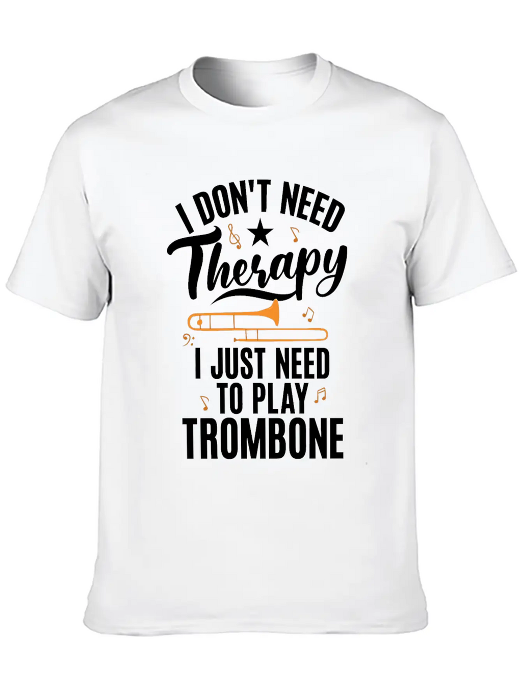 I Dont Need Therapy I Just Need To Play Trombone Timeless Short Sleeve Tee – Comfy And Minimalist Design