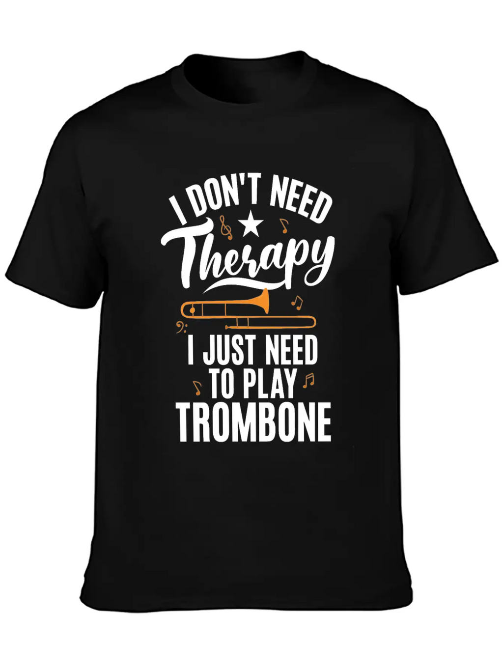 I Dont Need Therapy I Just Need To Play Trombone Timeless Short Sleeve Tee – Comfy And Minimalist Design