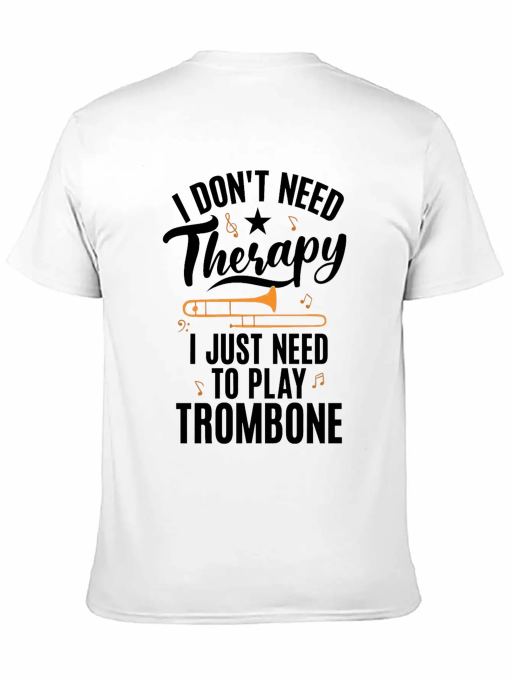 I Dont Need Therapy I Just Need To Play Trombone Timeless Short Sleeve Tee – Comfy And Minimalist Design