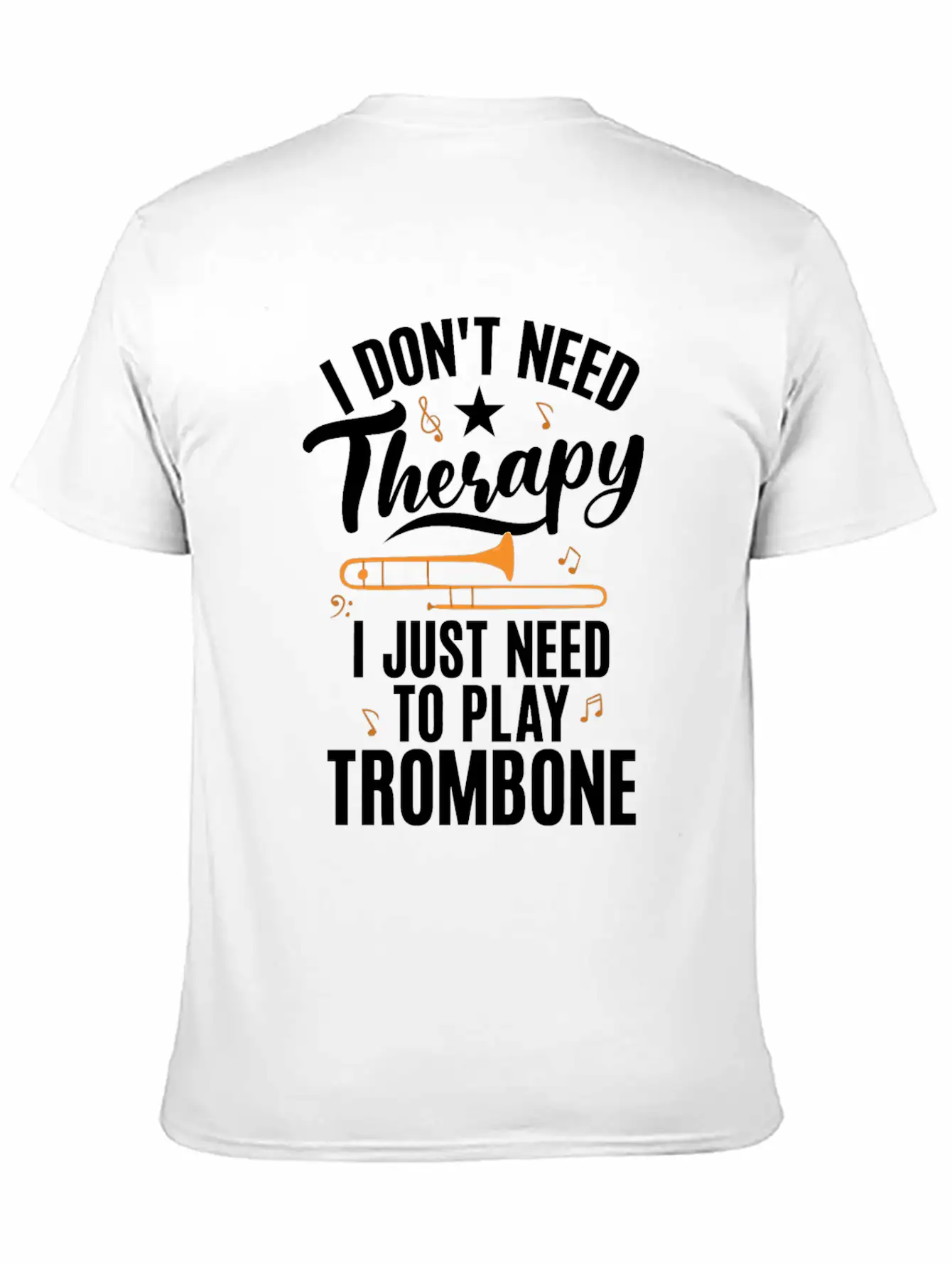 I Dont Need Therapy I Just Need To Play Trombone Timeless Short Sleeve Tee – Comfy And Minimalist Design