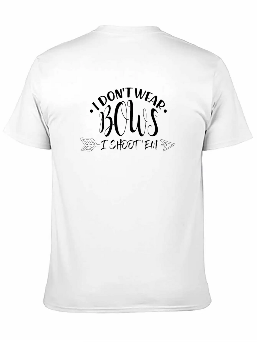 I Don't Wear Bows I Shoot 'Em Modern Fit Casual T-Shirt – Clean And Versatile Design