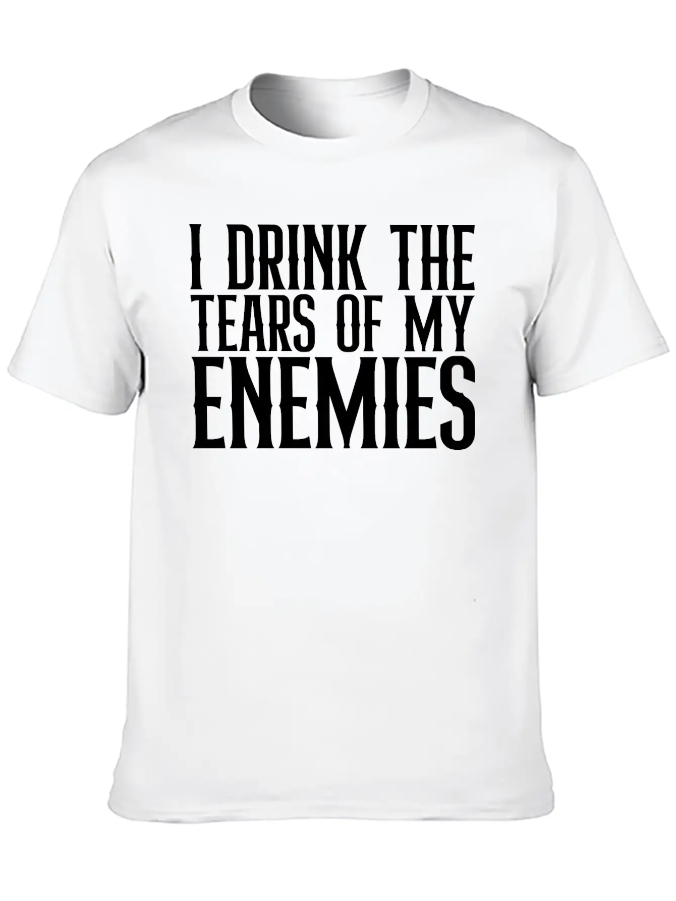 I Drink The Tears Of My Enemies Relaxed Everyday Tee – Lightweight And Durable Cotton