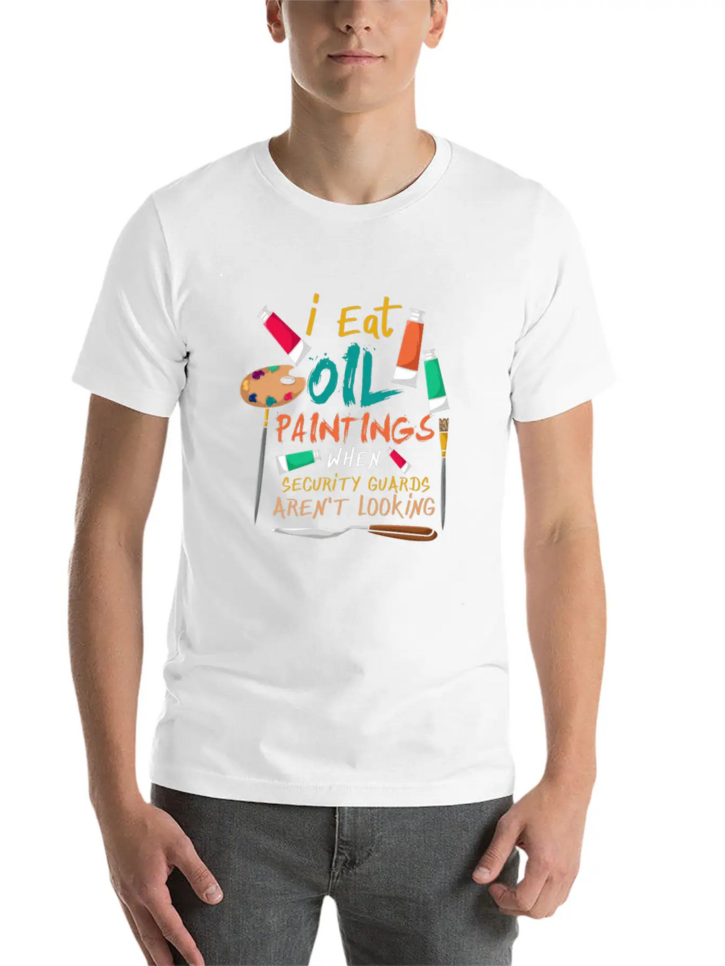 I Eat Oil Paintings, Artwork, Painters Stylish Everyday T-Shirt – Unisex Basic Cotton Tee